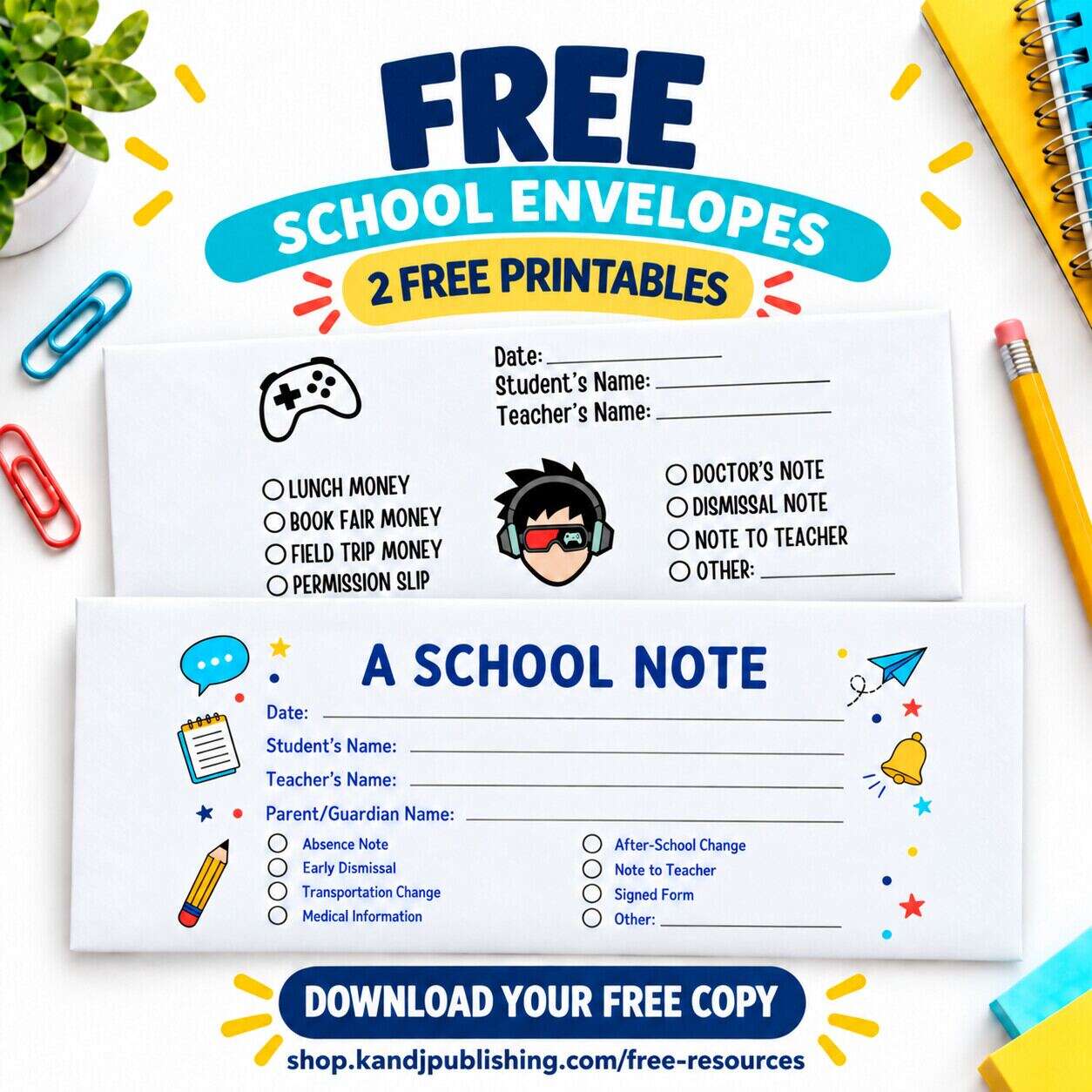 Two free printable K&J Publishing school envelopes for sending money, notes, forms, and important papers to school